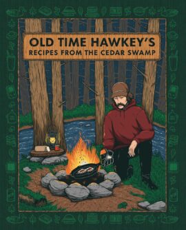 Old Time Hawkey’s Recipes from the Cedar Swamp