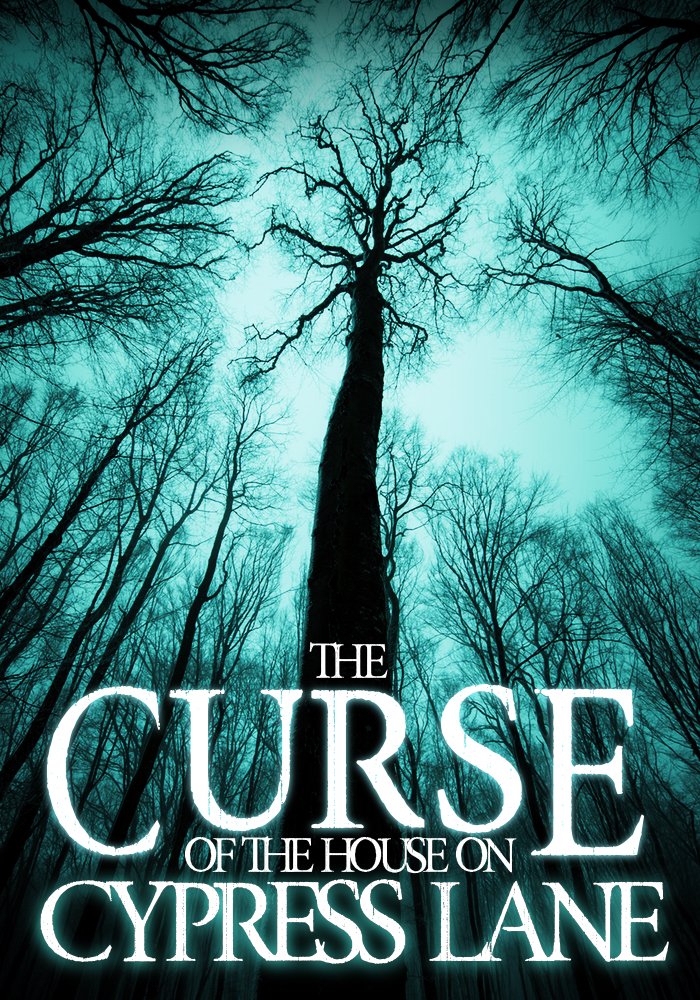 The Curse of the House on Cypress Lane (A Riveting Haunted House ...