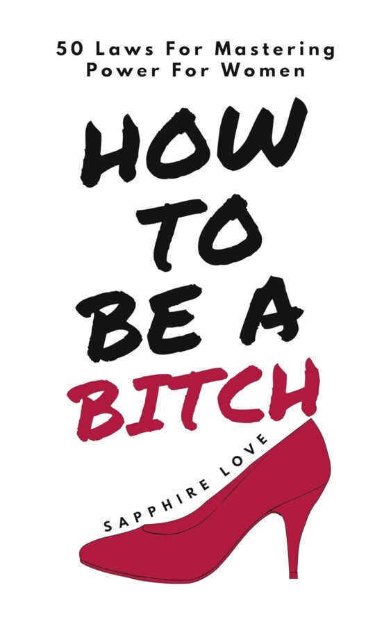 How To Be A Bitch