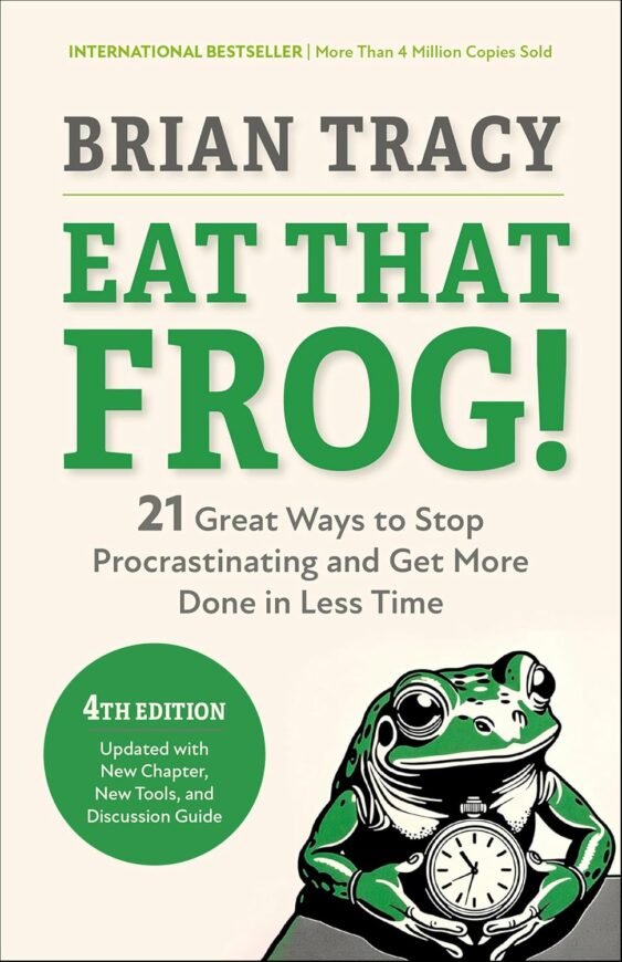 Eat That Frog!: 21 Great Ways to Stop Procrastinating and Get More Done in Less Time