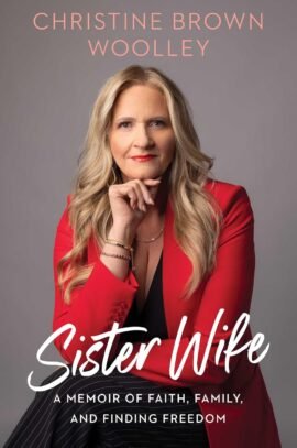 Sister Wife: A Memoir of Faith, Family, and Finding Freedom
