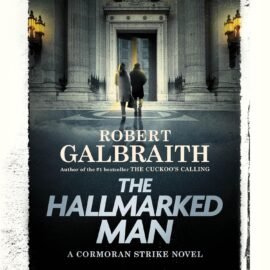 The Hallmarked Man: A Cormoran Strike Novel